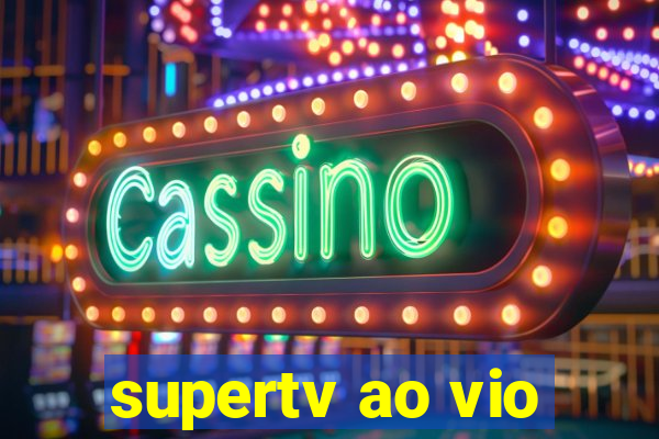 supertv ao vio